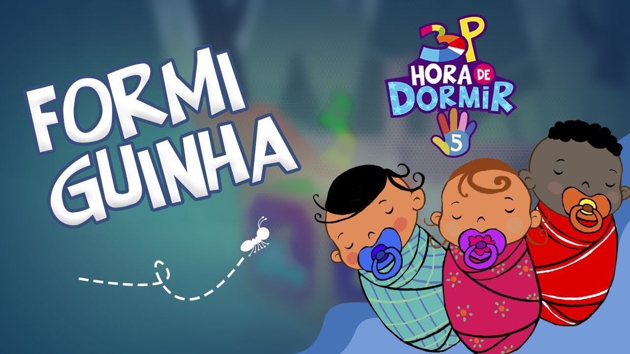 3 Palavrinhas - A Formiguinha - Hora de Dormir Volume 5
