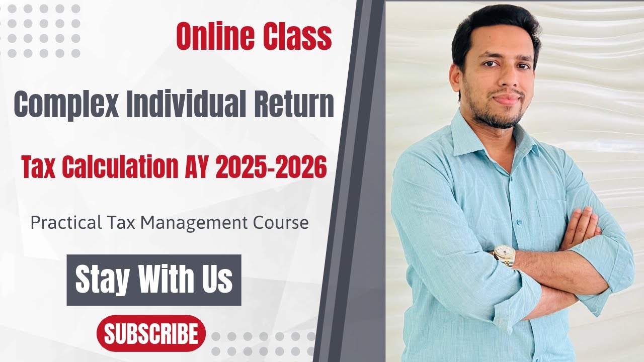 Complex Individual Tax Return Bangladesh | Complete Guide as per Income Tax Act 2023