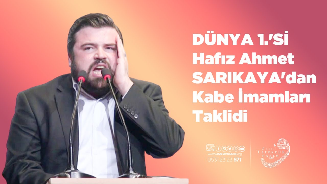 DÜNYA 1.'Sİ Hafız Ahmet SARIKAYA'dan Kabe İmamları Taklidi