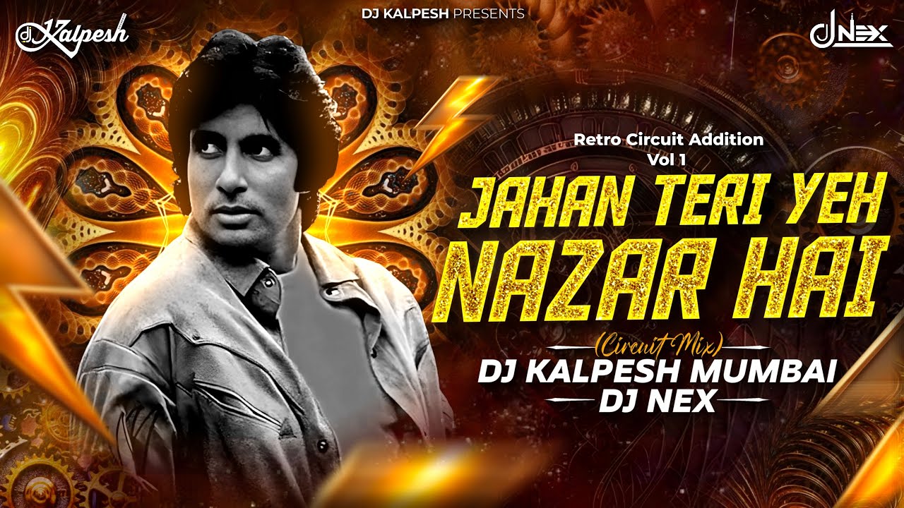 Jahan Teri Yeh Nazar Hai | Circuit Dance Remix | DJ Kalpesh @DJNEX | Amitab Hitsong| Kishore Kumar