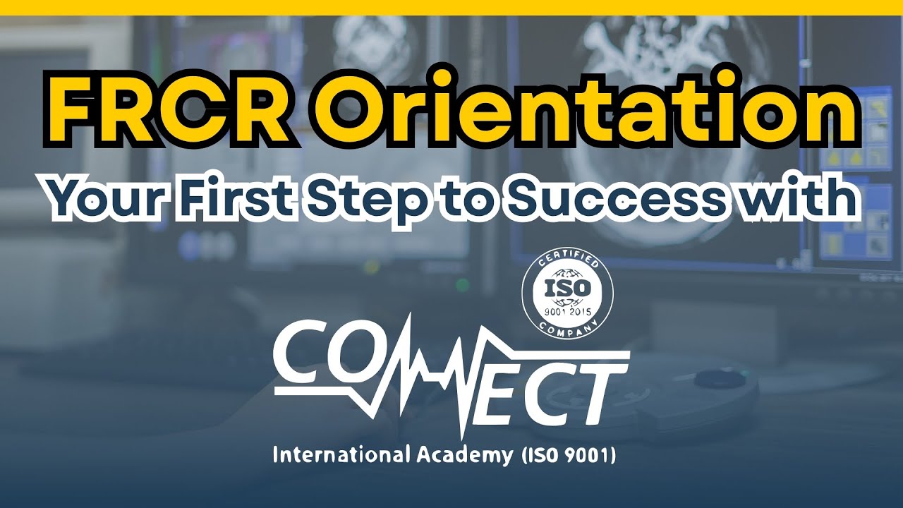 FRCR Orientation | Your First Step to Success with CoNNect Academy