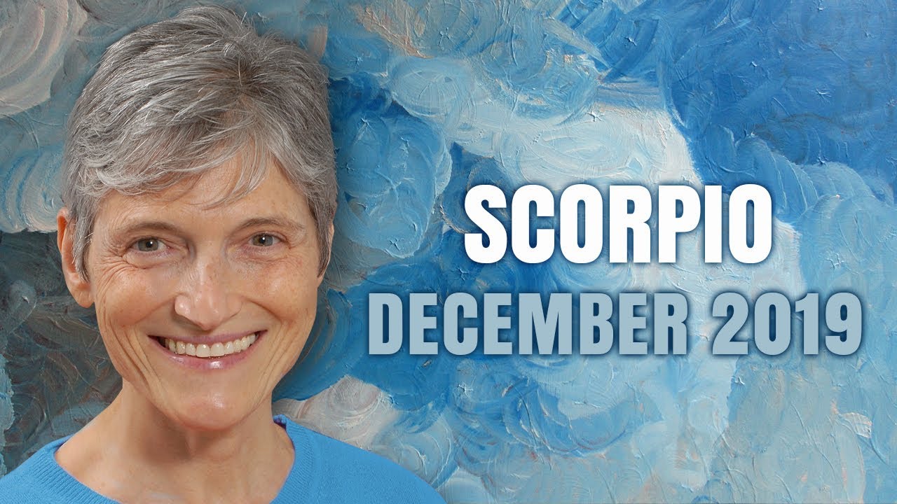 Scorpio December 2019 Astrology Horoscope Forecast