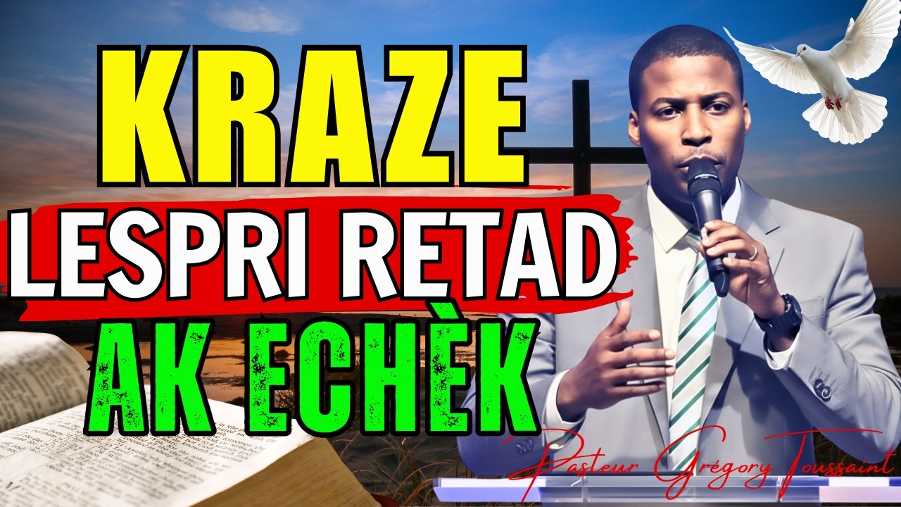 Kraze Lespri Retad ak Echèk |Onksyon Fre a Sou Tèt Ou Kounye a! |Pasteur Grégory Toussaint Adorasyon