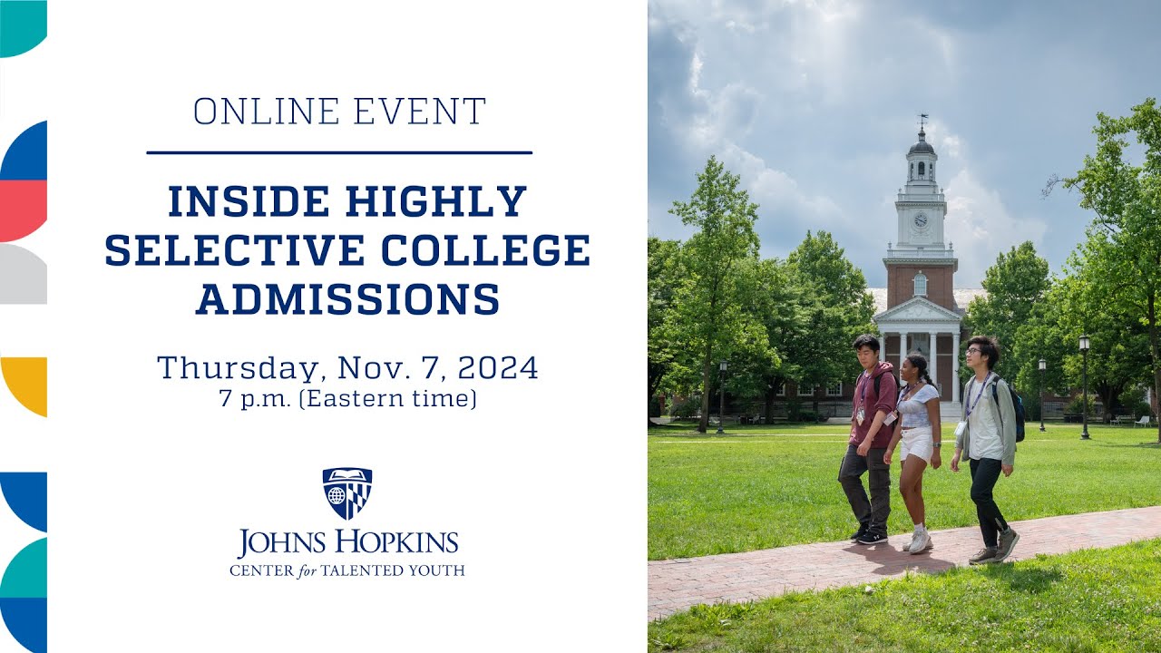Inside Highly Selective College Admissions | Johns Hopkins Center for Talented Youth