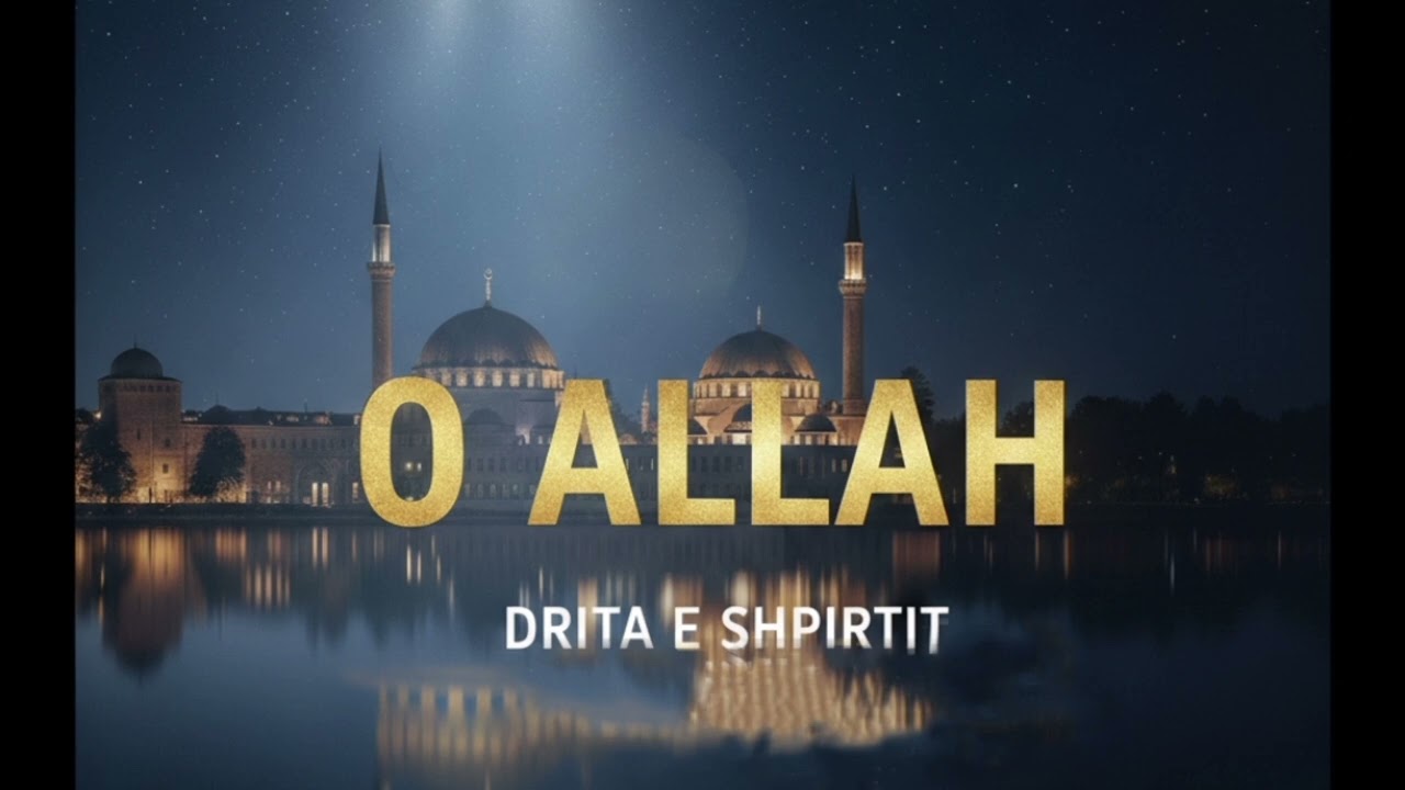 O Allah - Ilahi shqip 