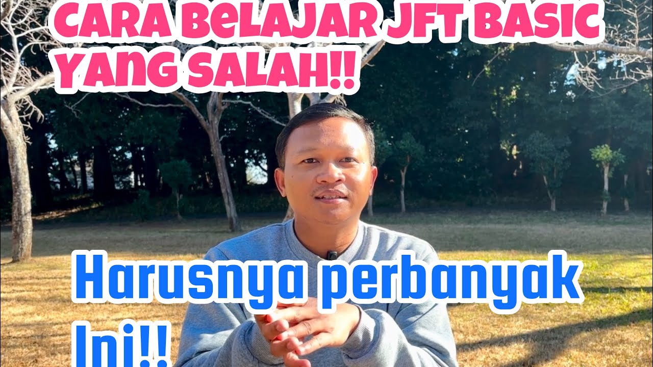 KESALAHAN BELAJAR JFT-BASIC YANG PERLU MINASAN TAHU!