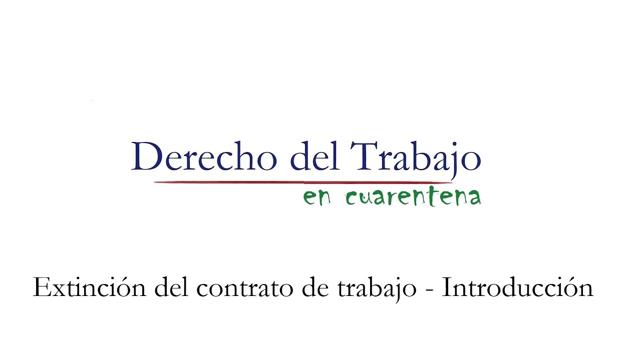Extinción del contrato de trabajo - Introducción