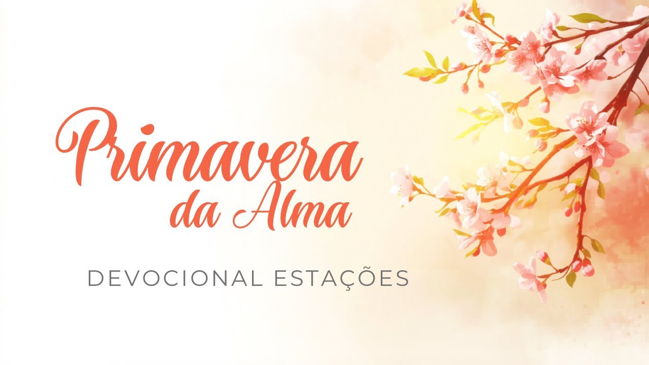 Primavera da Alma: Entendendo os Processos de Cada Estação