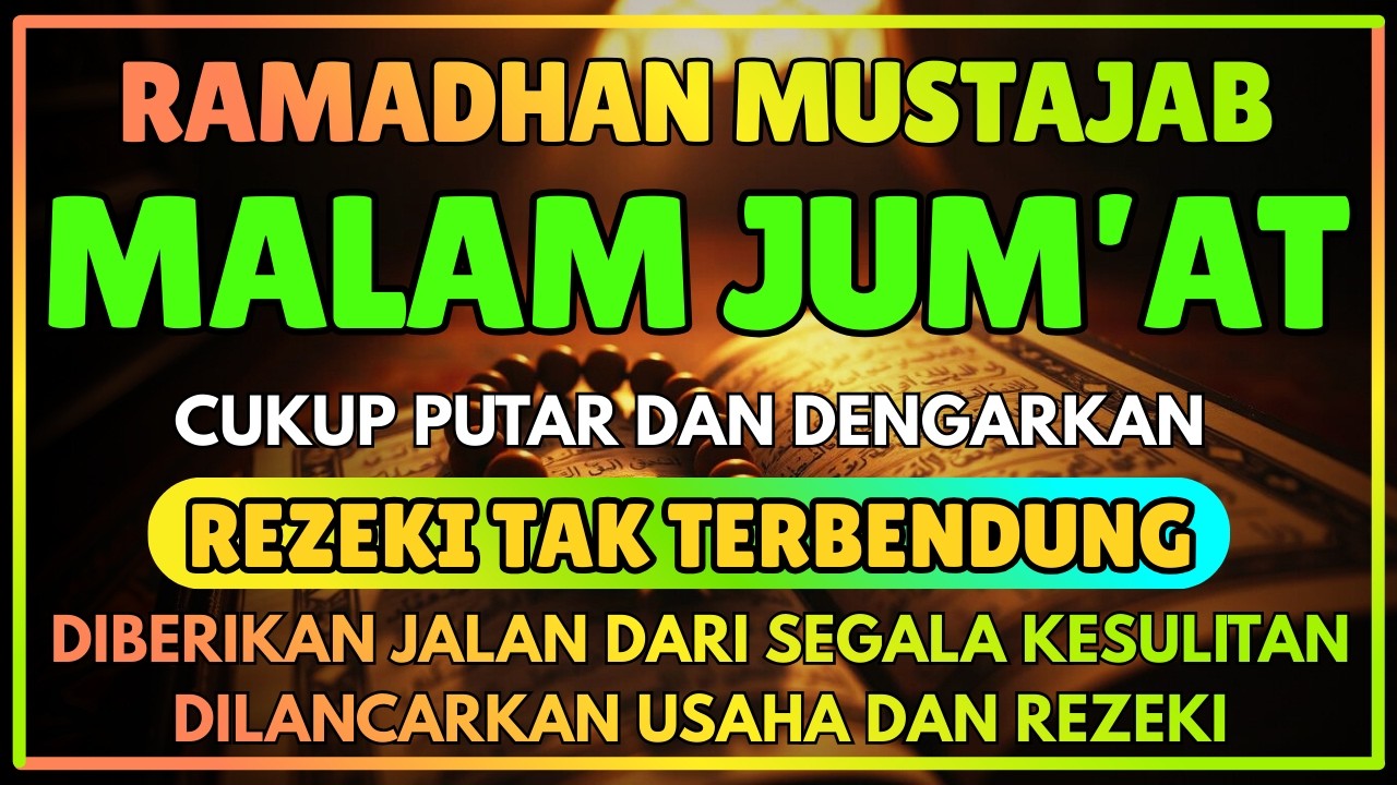 Malam Jum'at Ramadhan‼️Cukup Dengarkan Ini, Rezeki Dimudahkan & Hati Jadi Tenang