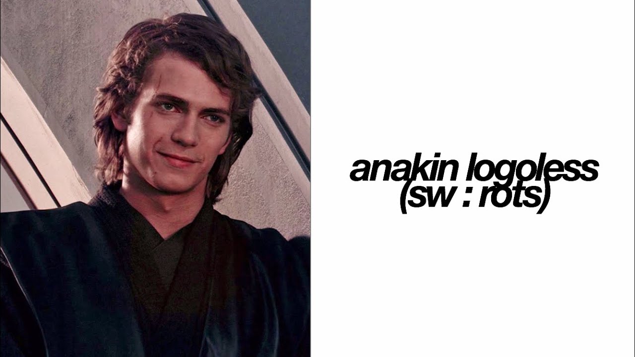 anakin : rots | logoless scenes