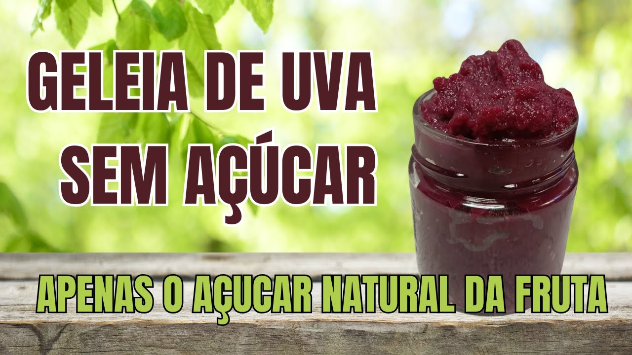 Geleia de uva sem açúcar, apenas o açúcar natural da fruta