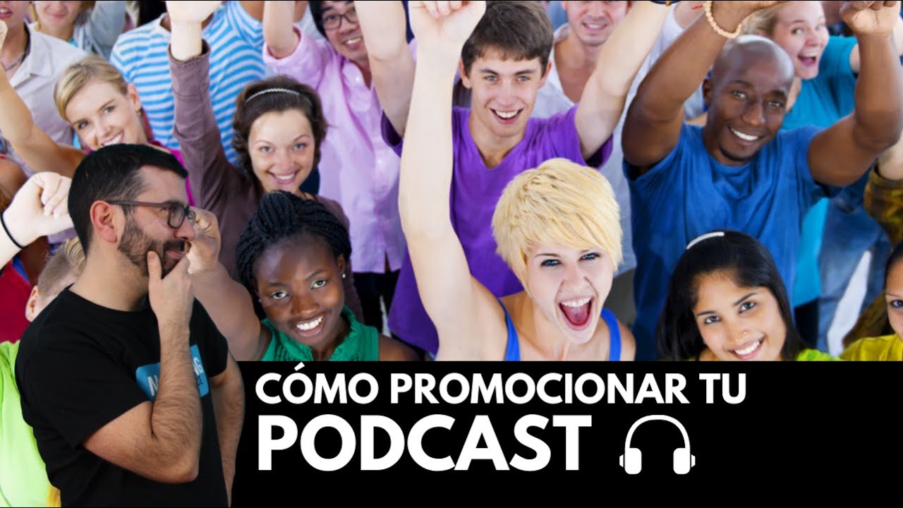 Cómo PROMOCIONAR tu PODCAST en 9 acciones: aumenta tu audiencia
