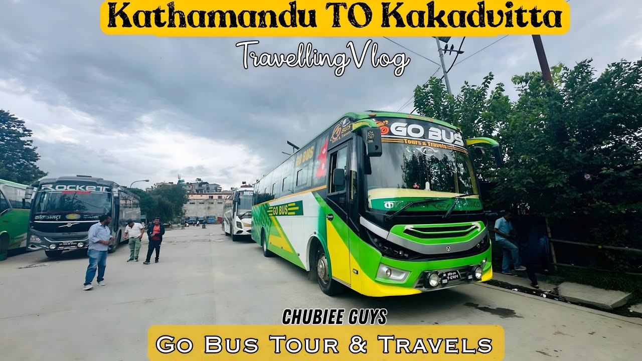 Travelling Vlog||Kathamandu To Kakadvitta|| With Go Bus Tours & Travels||THE SAIYAM VLOG||