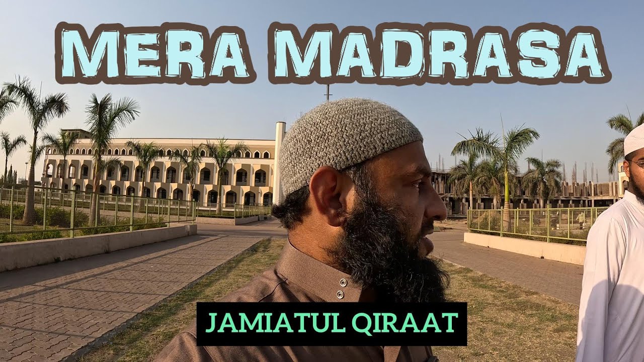 Mera Madrasa Jamiatul Qiraat Kafleta | Siraj Nalla