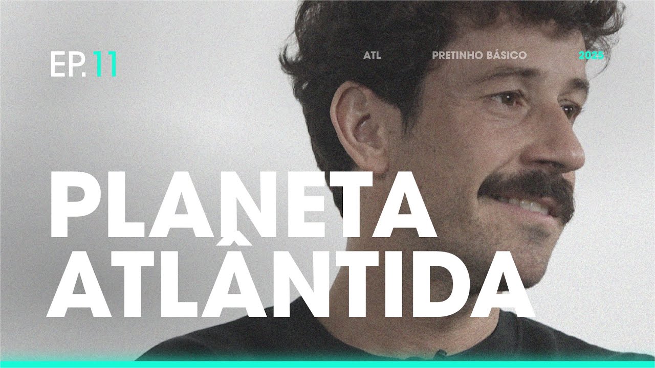 PLANETA ATL&Acirc;NTIDA | A hist&oacute;ria do Pretinho B&aacute;sico contada pelo seu criador | ATL TV