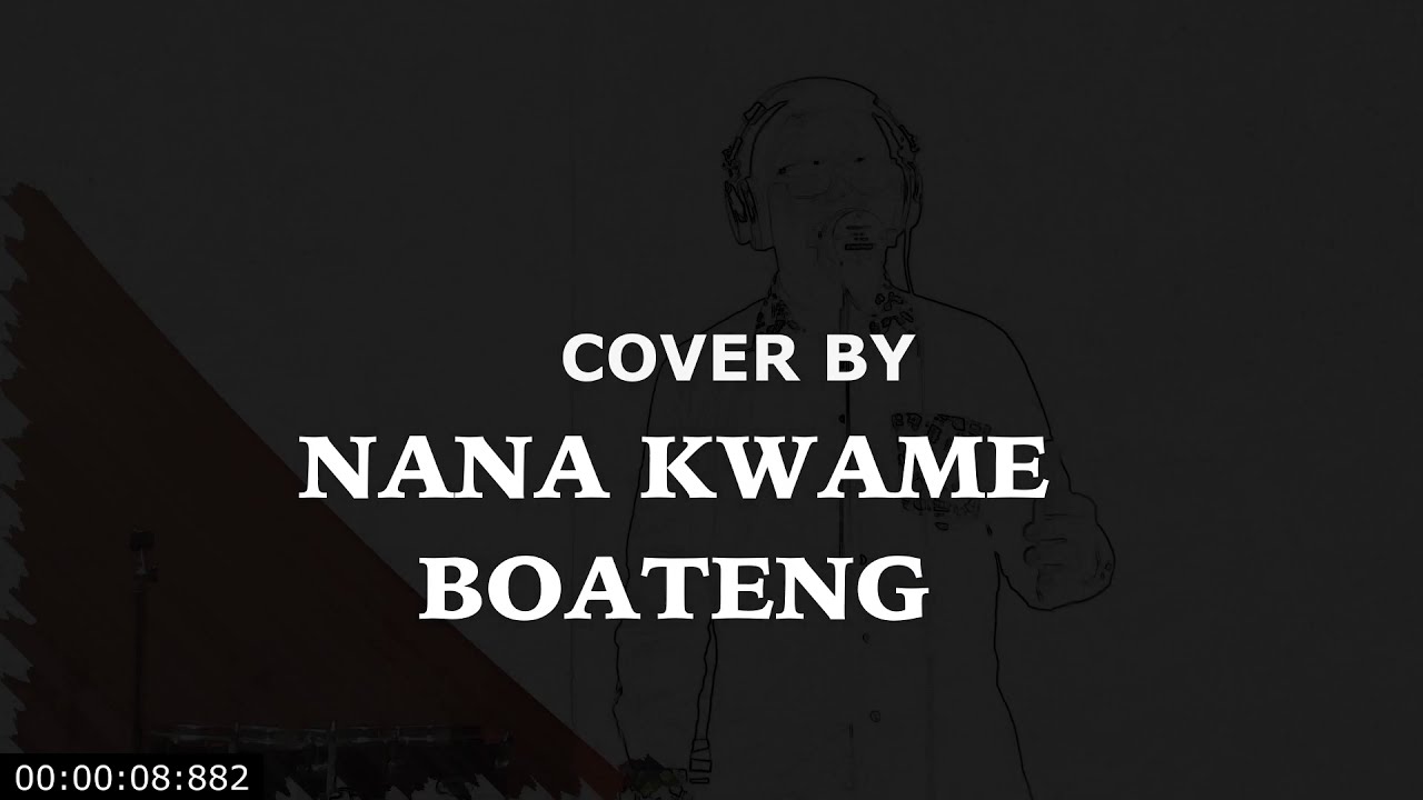 NYA GYEDZI (Cover By Nana Kwame Boateng)