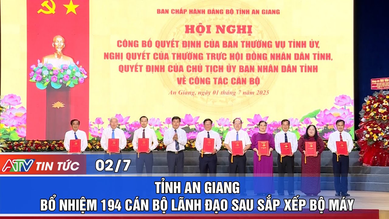 TỈNH AN GIANG BỔ NHIỆM 194 CÁN BỘ LÃNH ĐẠO SAU SẮP XẾP BỘ MÁY
