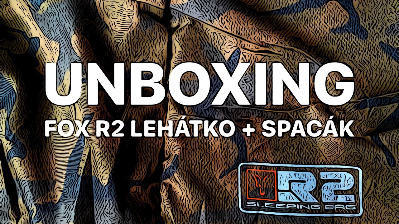 UNBOXING FOX R2 CAMO BEDCHAIR & SLEEPING BAG R - SERIES Výborný lehátko a spacák! To bude pelech!