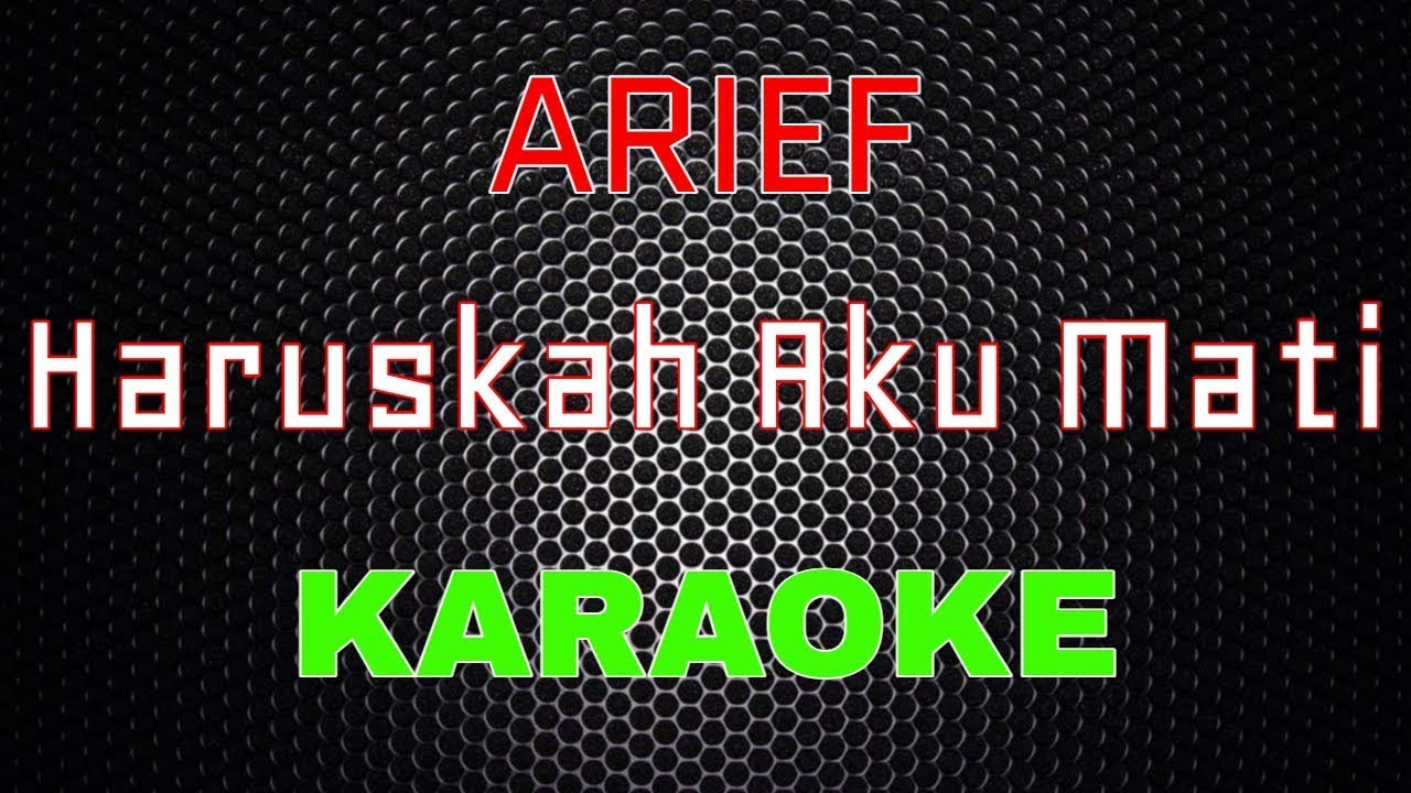Arief - Haruskah Aku Mati [Karaoke] | LMusical