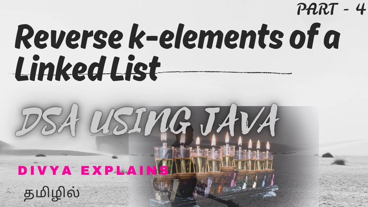 4  Reverse Linked List in Groups of K | Correct Edge Case Handling | Java DSA | Divya Explains