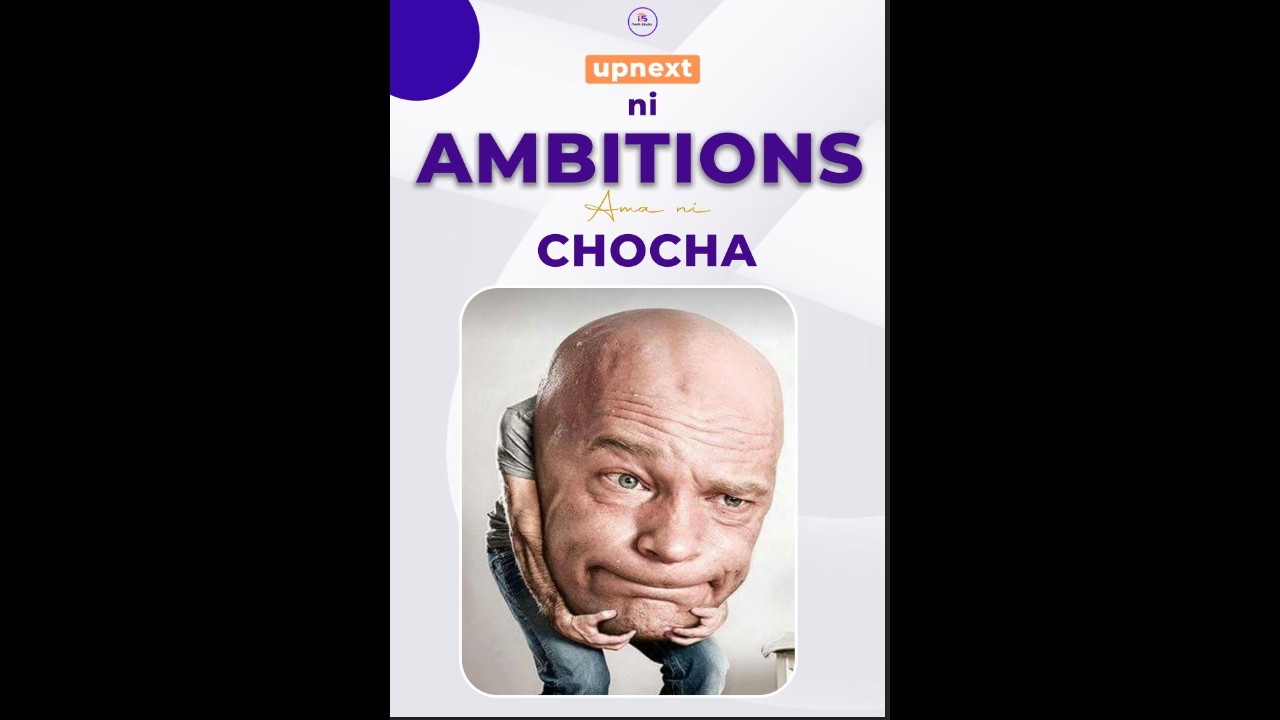 Ni ambitions ama ni Chocha