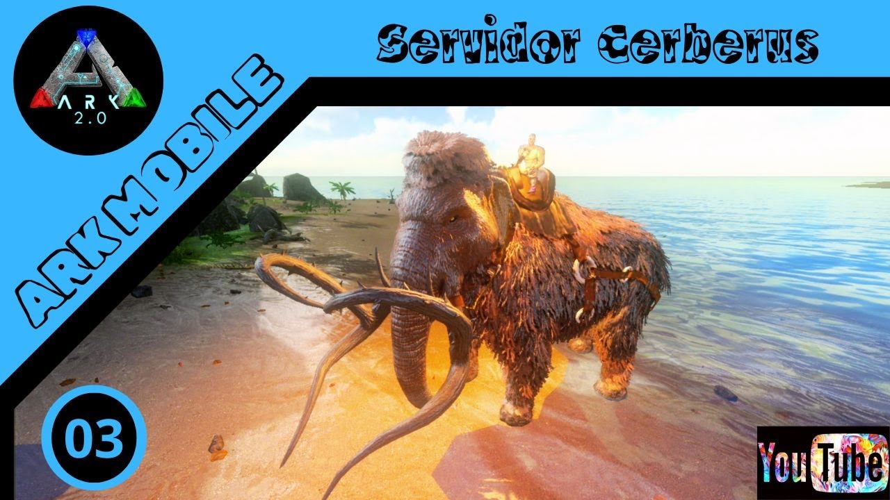 Ark Mobile/Servidor (Cerberus) #03 - Domei o MAMUTE mas quase deu ruim