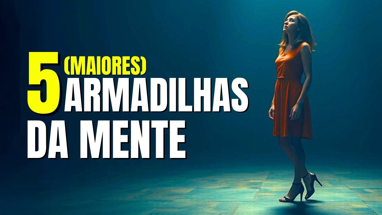 As 5 Maiores Armadilhas Mentais (E como voc&ecirc; pode estar preso em uma delas)