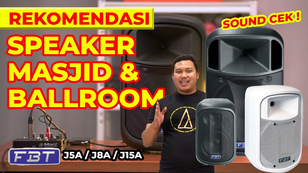 KECIL TAPI PEDES! REKOMENDASI SPEAKER UNTUK MASJID, MUSHOLA, DLL | REVIEW SPEAKER FBT J5A J8A J15A