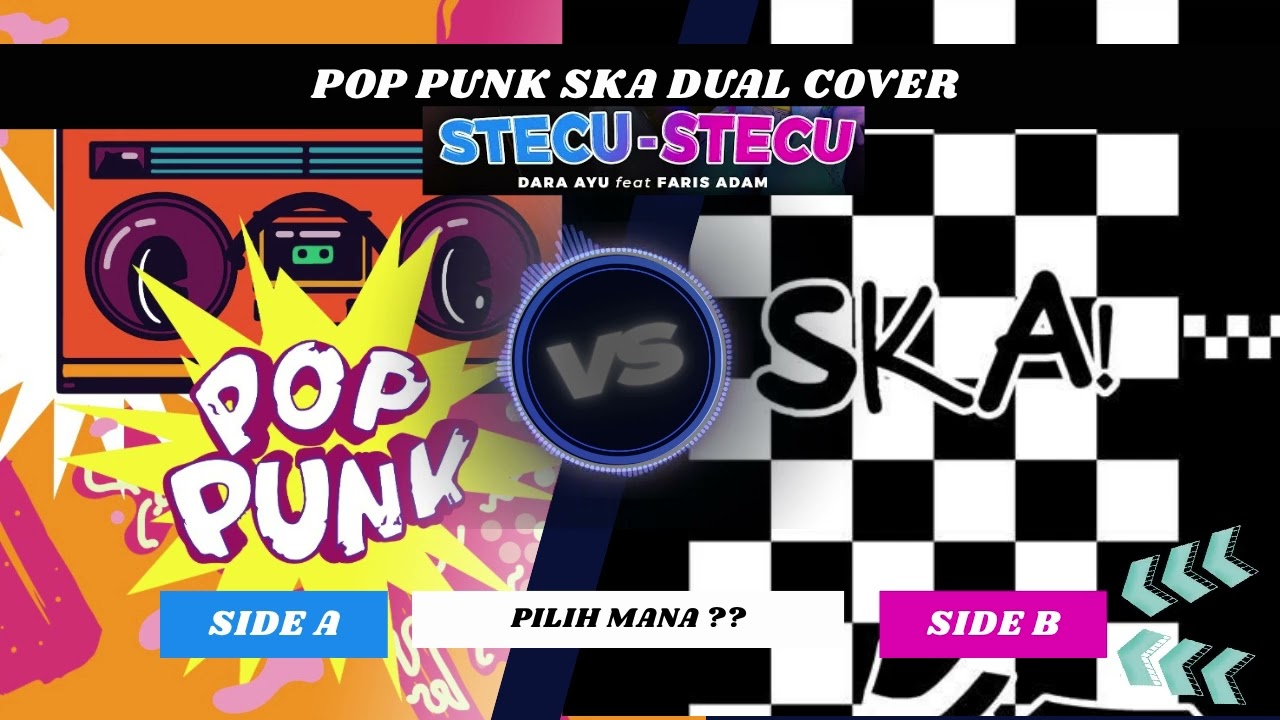 STECU STECU - FARIZ ADAM X ADAM AYU (COVER POP PUNK SKA) MANA FAVORITMU ? SIDE A or SIDE B