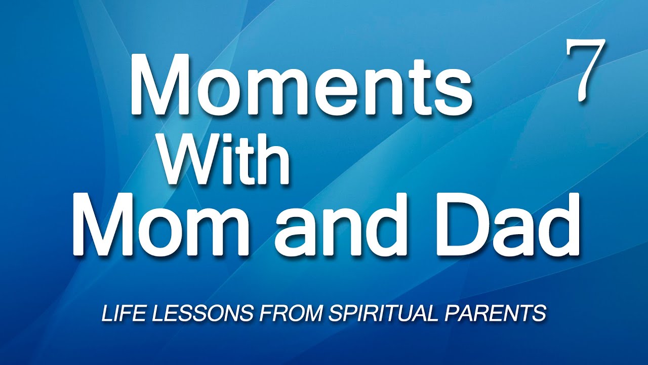 Moments with Mom and Dad #7 - FAITH