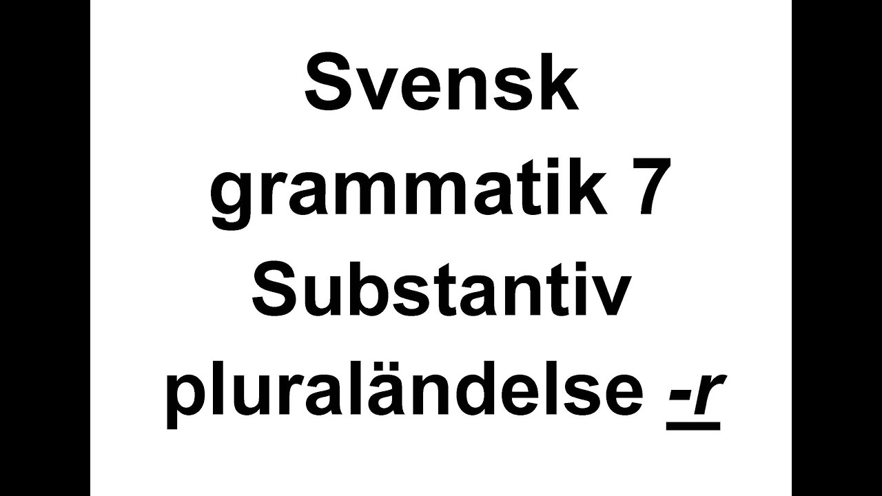 7 - Svensk grammatik - Substantiv i plural med  -r - Svenska för Nybörjare - Swedish for beginners