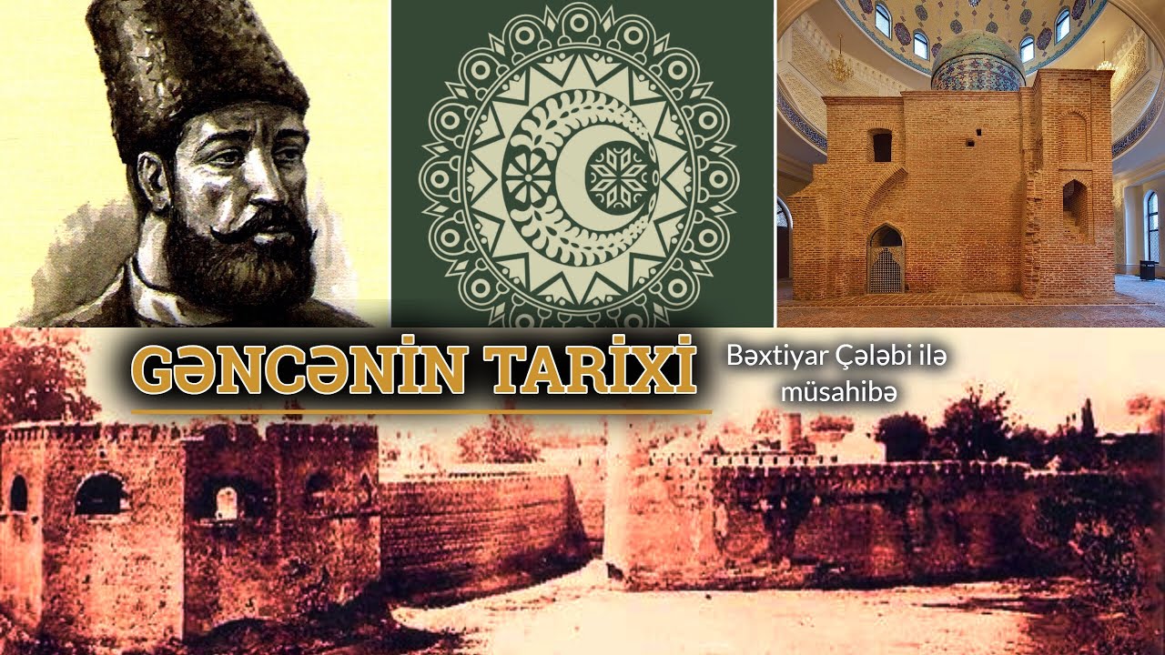 Gəncə tarixi - Bəxtiyar Çələbi ilə müsahibə