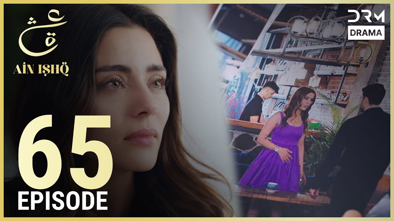 Turkish Drama in Urdu | Ain Ishq | Episode 65 | One Love | UD1O