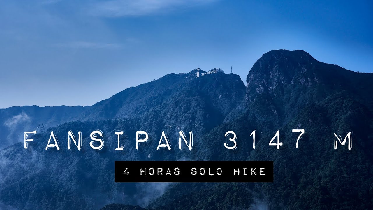 FANSIPAN , LA MONTAÑA MÁS ALTA DE INDOCHINA, SOLO