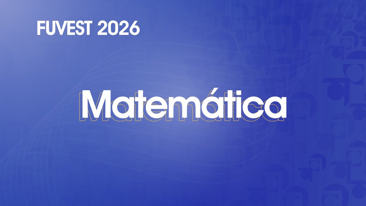 Resolução Comentada - FUVEST 2026 - 1ª Fase - Matemática