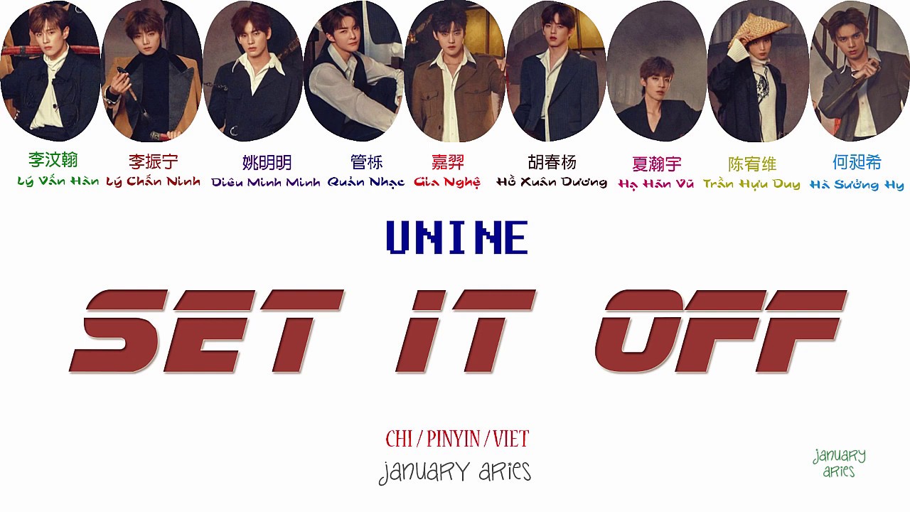 UNINE SET IT OFF COLORS CODED LYRICS [ CHI/PINYIN/VIET]