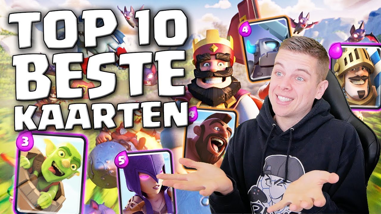 TOP 10 BESTE CLASH ROYALE KAARTEN!!