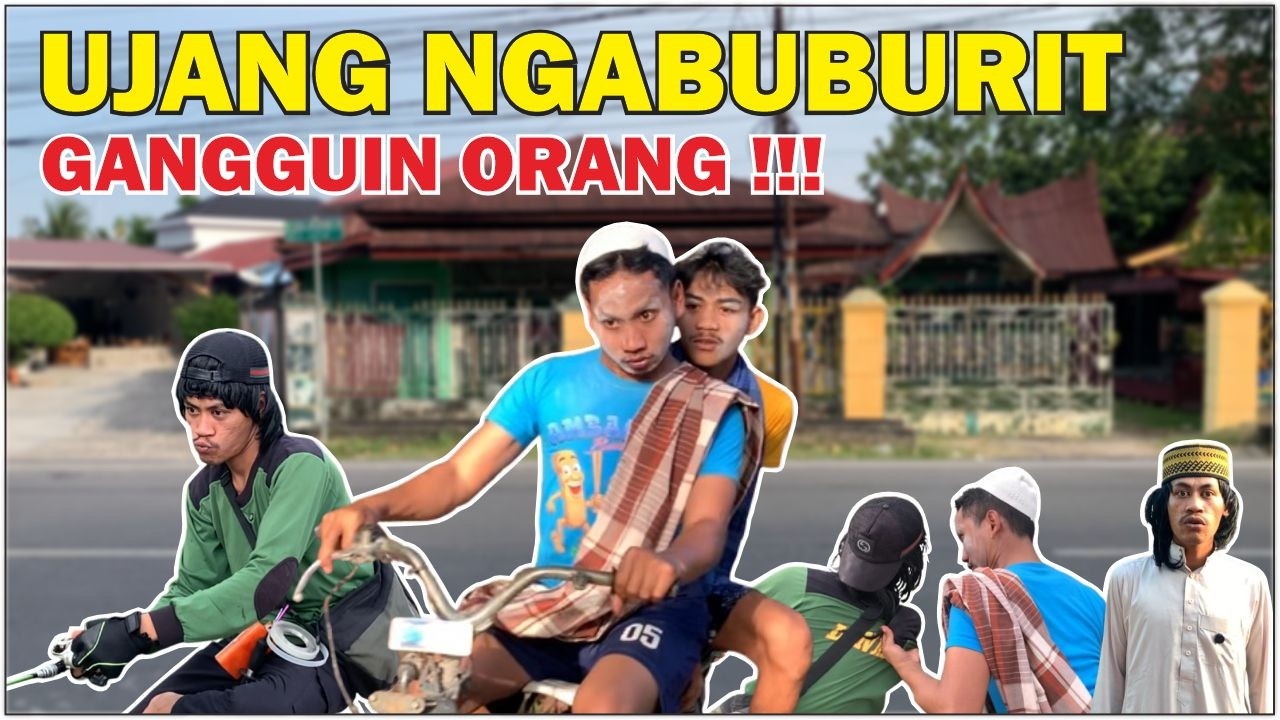 UJANG NGABUBURIT TAPI MALAH GANGGUIN ORANG !!