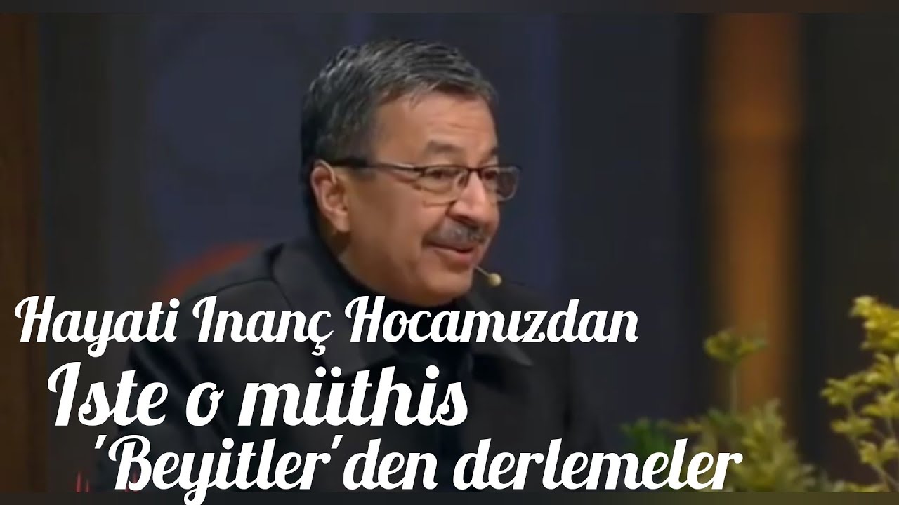 Hayati İnanç hocamızdan işte o muhtesem 'Beyitler' den  derlemeler..
