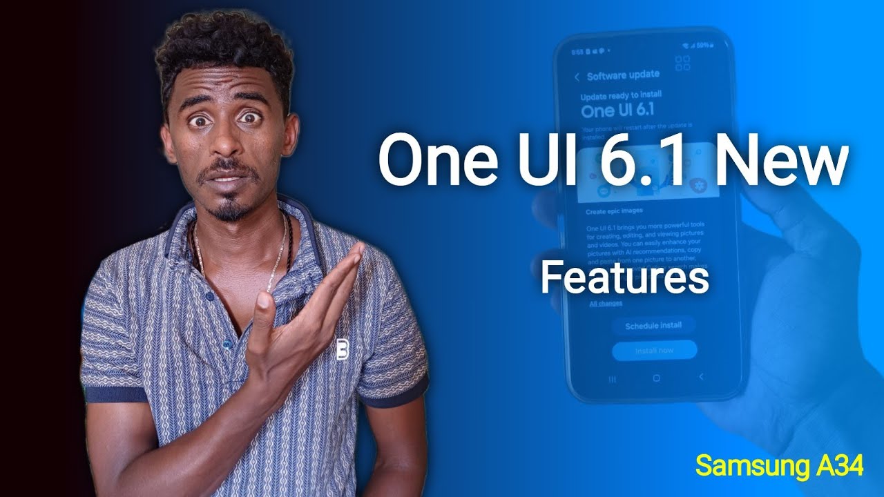 One UI 6.1 ላይ የተጨመሩ አዲስ ነገሮች - One UI 6.1 new features / samsung A34