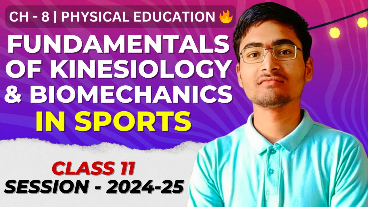 Fundamentals of Kinesiology and Biomechanics in Sports Class 11 One Shot | Chapter 8 | 2024-25 🔥