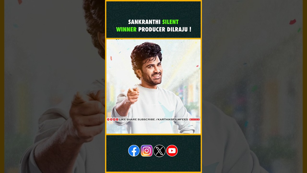 3 Movies &ndash; 3 Profits 🤩🔥 | The Real Sankranthi Winner Is Not a Hero &ndash; It&rsquo;s Dil Raju