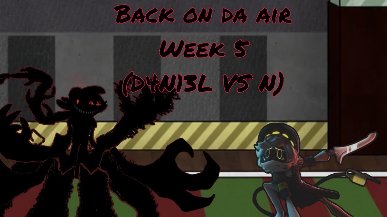 WEEK 5:Back on Da Air(D4N13L VS N) @DandysWorldTwistedToons 