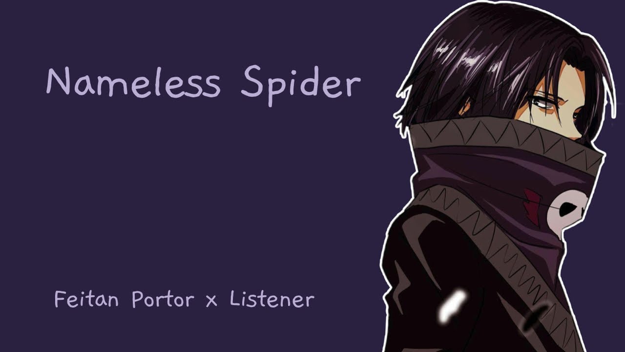 || Nameless Spider || Feitan Portor x Listener | 1