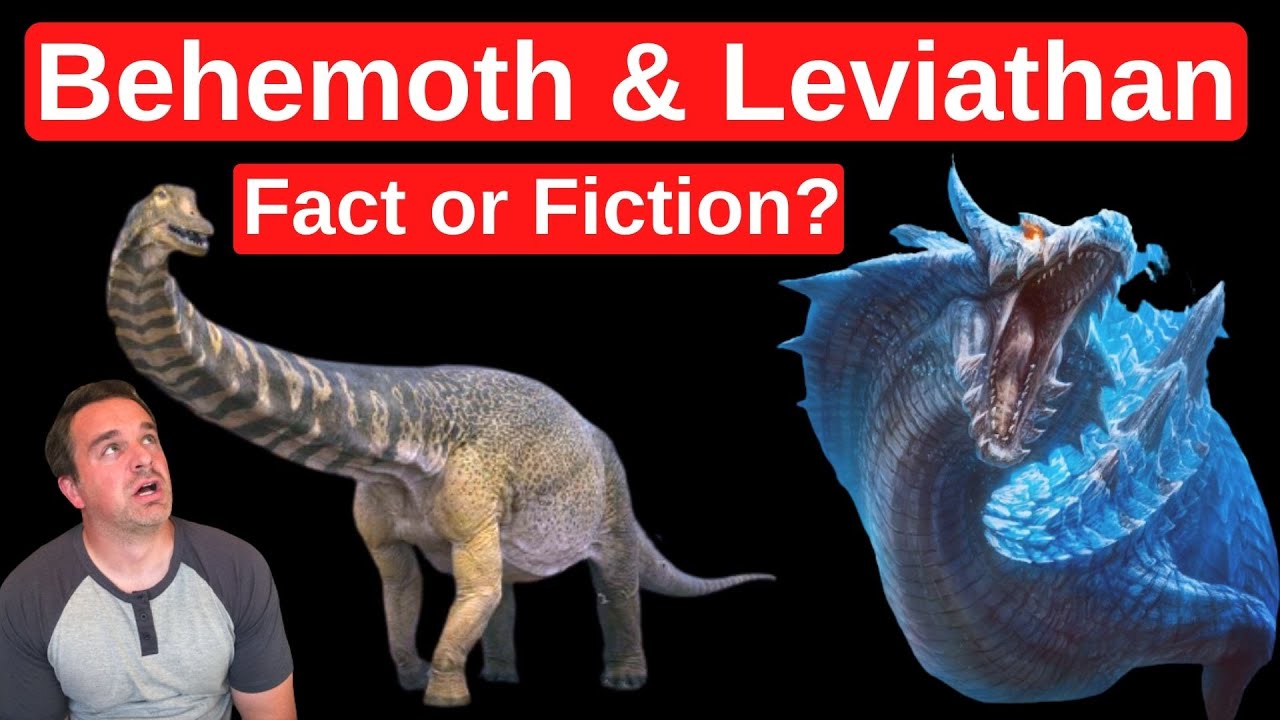 Behemoth and Leviathan - Fact or Fiction??