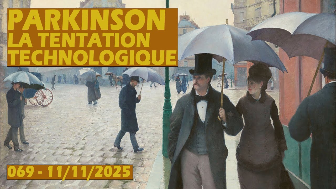 Parkinson's Follies 069 : La tentation technologique
