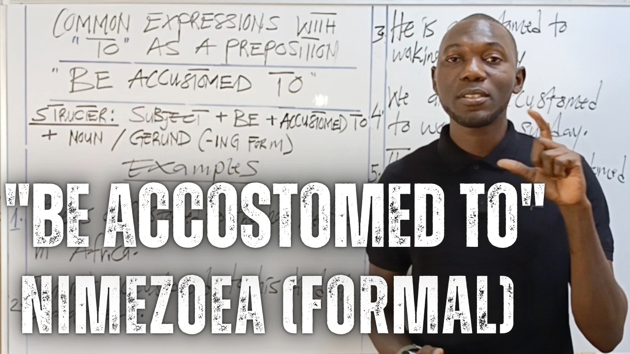 BE ACCUSTOMED TO – Jinsi ya Kusema NIMEZOEA kwa Njia ya KIRASMI (Formal English)