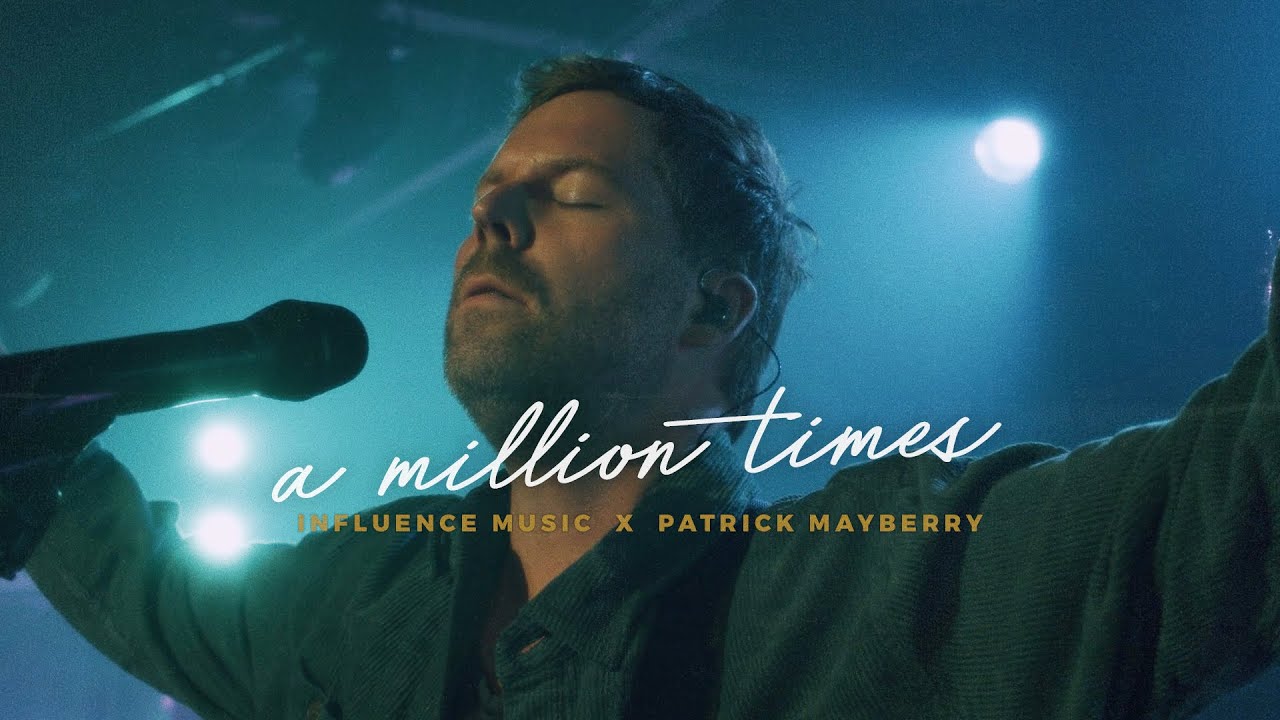 A Million Times - Influence Music ft. Patrick Mayberry