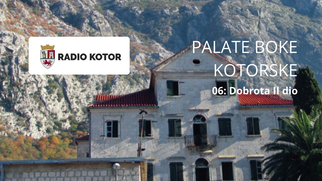 PALATE BOKE KOTORSKE 06: Dobrota (II dio)