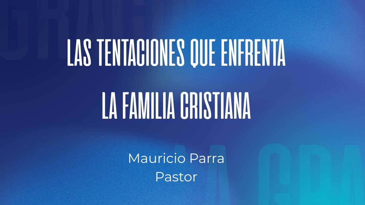 Las tentaciones que enfrenta la familia cristiana